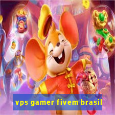 vps gamer fivem brasil